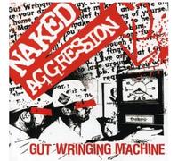 Naked Aggression - Gut Wringing Machine [Us Import]