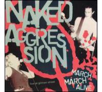 Naked Aggression - March March Alive
