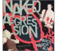 Naked Aggression - March March Alive [VINYL]