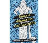 Naked and Ashamed, But God Covered Me