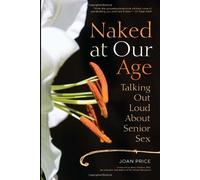 Naked at Our Age by Joan Price (2011-06-16)