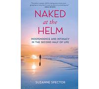 Naked at the Helm: Independence and Intimacy in the Second Half of Life