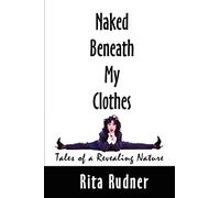Naked Beneath My Clothes: Tales of a Revealing Nature