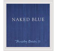 Naked Blue - Thursday, October 21'st