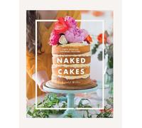 Naked Cakes: Simply Beautiful Handmade Creations