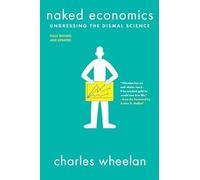 Naked Economics: Undressing the Dismal Science by Wheelan, Malkiel PB.