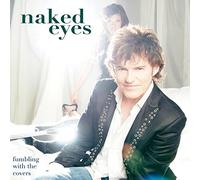 Naked Eyes - Fumbling With the Covers