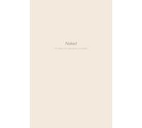 Naked - for ideas that need space to breathe: A blank notebook for open thoughts