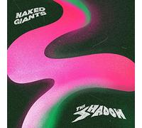 Naked Giants - The Shadow