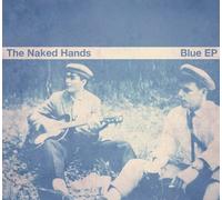 Naked Hands,the - Blue Ep (Digipak)