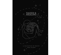 Naked & Healing: A collection of poetry