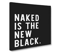 Naked is the New Black Modern Typography Quote Canvas Print | Gallery Wrapped 30mm Frame Wall Art | 14x14 inches | Ready to Hang | Modern Typography Picture | Living Room Bedroom Lounge Office