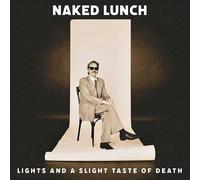 Naked Lunch - Lights (And A Slight Taste Of Death) [VINYL]