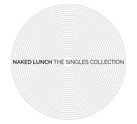Naked Lunch - Singles Collection