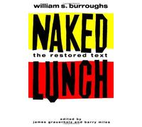 Naked Lunch: The Restored Text by William Burroughs (April 12,2003)