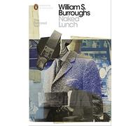Naked Lunch: The Restored Text (Penguin Modern Classics): Written by William S Burroughs, 2015 Edition, Publisher: Penguin Classics [Paperback]
