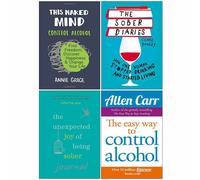Naked Mind, Sober Diaries, Unexpected Joy of Being Sober Journal, Easy Way to Control Alcohol 4 Books Collection Set