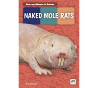 Naked Mole Rats (Weird and Wonderful Animals)