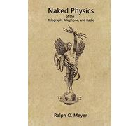 Naked Physics: of the Telegraph, Telephone, and Radio