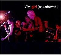 Naked Raven - Live Girl