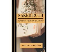 Naked Ruth: Rantings from an Idle mind