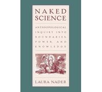 Naked Science: Anthropological Inquiry into Boundaries, Power, and Knowledge