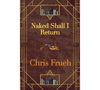 Naked Shall I Return: A Ross Duncan Novel (Ross Duncan Novels)