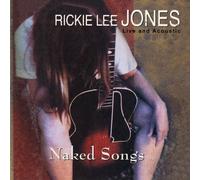 Naked Songs Live And Acoustic Live Edition by Rickie Lee Jones (2012) Audio CD