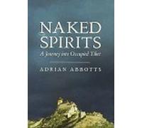 Naked Spirits: Journey into Occupied Tibet