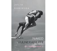 Naked Vulnerability: Book 3: On Intimacy (On Intimacy: Bringing Back the Gods)