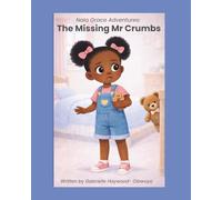 Nala Grace Adventures: The missing Mr Crumbs.