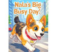 Nala's Big Busy Day!