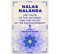 Nalas Nalanda 1: The Two Truths That Heal The Body, Soul, and Wisdom.