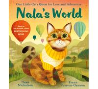 Nala's World : One Little Cat's Quest for Love and Adventure
