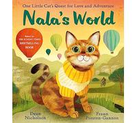 Nala's World : One Little Cat's Quest for Love and Adventure