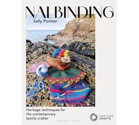 Nalbinding - It's Not Knitting : Heritage techniques for the contemporary textile crafter