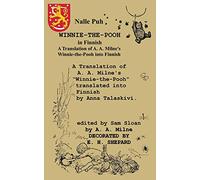Nalle Puh Winnie-the-Pooh in Finnish A Translation of A. A. Milne's Winnie-the-Pooh into Finnish