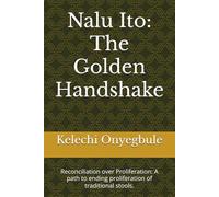 Nalu Ito: The Golden Handshake: Reconciliation over Proliferation: A path to ending proliferation of traditional stools.