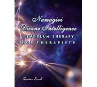 Namagiri Divine Intelligence: Pendulum Therapy for Therapists