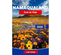 Namaqualand Guía de viaje 2026: Descubra el paraíso de las flores del sur de África con flores silvestres, paisajes desérticos y recorridos costeros