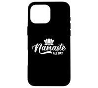 Namaste all day, yoga for women, yoga for men, girls, boys Case for iPhone 16 Pro Max