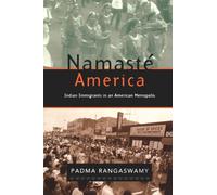 Namaste America : Indian Immigrants in an American Metropolis