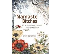Namaste Bitches - An Adult Activity Book to Calm Your Shit Down: Word Searches, Crytograms, Fill-in-the-Blank, Puzzles, Coloring and more! 6x9, 110 ... anxiety and relaxing. Makes a great gift!