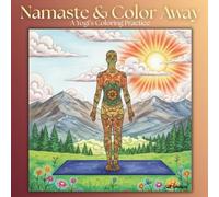 Namaste & Color Away: A Yogi’s Coloring Practice