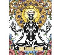 Namaste & Decompose: A Skeleton Yoga Retreat Coloring Book