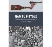 Nambu Pistols : Japanese military handguns 1900-45
