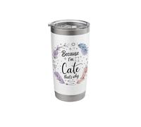 Name Because I'm A Cate That's Why Woman Stainless Steel Insulated Tumbler