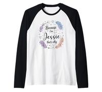 Name Because I'm Jessie That's Why Woman Raglan Baseball Tee