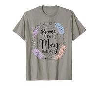 Name Because I'm Meg That's Why Woman T-Shirt