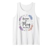 Name Because I'm Meg That's Why Woman Tank Top